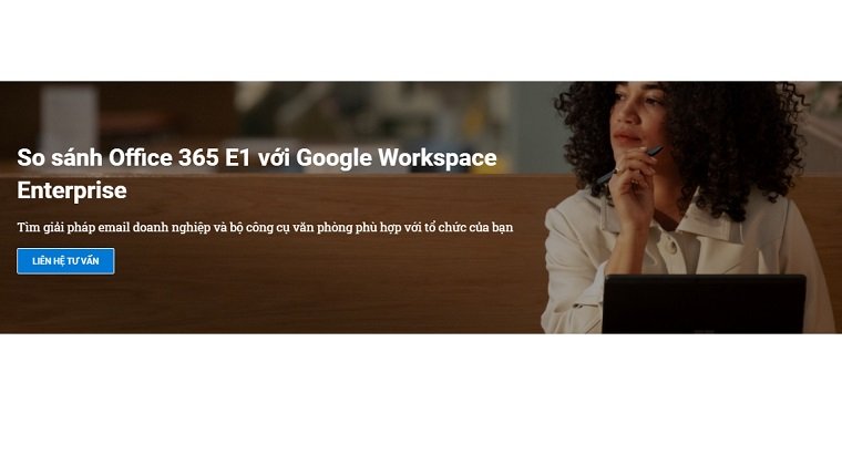 So sánh Office 365 E1 với Google Workspace Enterprise cho doanh nghiệp lớn